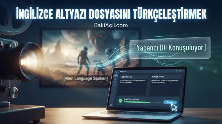 İngilizce Altyazı Dosyasını Türkçeleştirmek